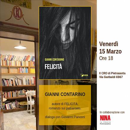 Felicità, romanzo sul patriarcato di gianni contarino: la presentazione a pietrasanta, presso il cro.